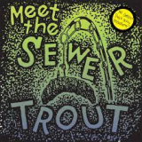 SEWER TROUT