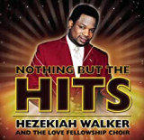 WALKER HEZEKIAH & THE LOVE FELLOWSHIP CHOIR