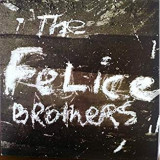 FELICE BROTHERS