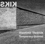 TRESNAK VLASTIMIL & TEMPORARY QUARTET