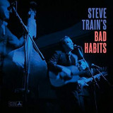 STEVE TRAIN'S BAD HABITS