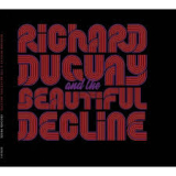 DUGUAY RICHARD & THE BEAUTIFUL DECLINE