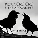 BEAUX GRIS GRIS & THE APOCALYPSE