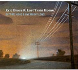 BRACE ERIC & LAST TRAIN HOME