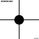 DESTINATION LONELY