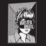 WASTED BREATH