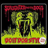 SLAUGHTER AND THE DOGS