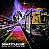 DUMPSTAPHUNK