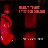 EARLY TIMES & THE HIGH ROLLERS