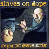 SLAVES ON DOPE