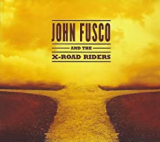 FUSCO JOHN & THE X-ROAD RIDERS