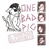 ONE BAD PIG