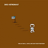 BAD ASTRONAUT