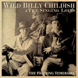 CHILDISH WILD BILLY & THE SINGING LOINS