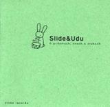 SLIDE & UDU