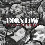 BORN LOW