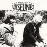 VASELINES