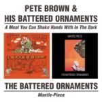 BROWN PETE & HIS BATTERED ORNAMENTS