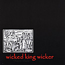 WICKED KING WICKER