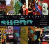 BE LITTLE TRIO & QUARTET