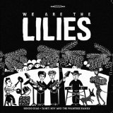 WE ARE THE LILLIES