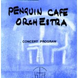 PENGUIN CAFE ORCHESTRA