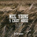 YOUNG NEIL & CRAZY HORSE