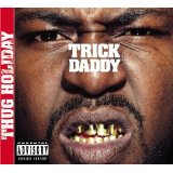 TRICK DADDY