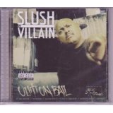 SLUSH DA VILLAIN