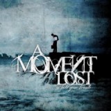 A MOMENT LOST