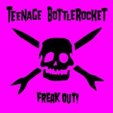 TEENAGE BOTTLEROCKET