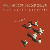 SHIZZOE HANK & LOOSE GRAVEL