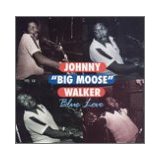 WALKER JOHNNY BIG MOOSE