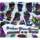 BROKEN GLASS HEROES