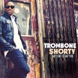 TROMBONE SHORTY