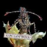 GANG GANG DANCE