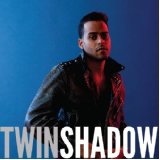 TWIN SHADOW