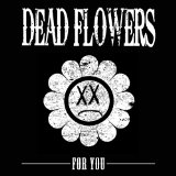 DEAD FLOWERS