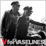 VASELINES