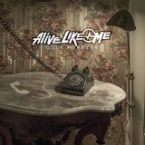 ALIVE LIKE ME