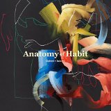 ANATOMY OF HABIT