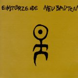 EINSTURZENDE NEUBAUTEN