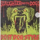 SLAUGHTER & THE DOGS