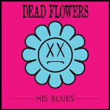 DEAD FLOWERS