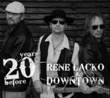 RENE LACKO & DOWNTOWN