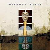 WITHOUT WAVES