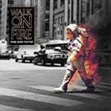 WALK ON FIRE