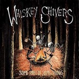 WHISKEY SHIVERS