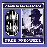 MCDOWELL FRED MISSISSIPPI