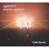 SYSTEM 7 & MIRROR SYSTEM